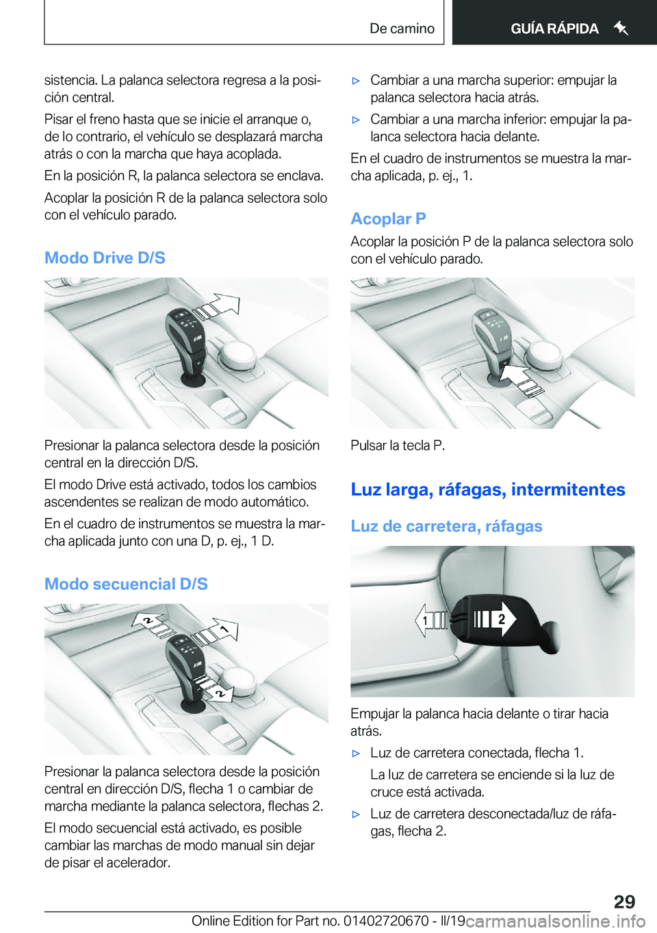 BMW M5 2019  Manuales de Empleo (in Spanish) �s�i�s�t�e�n�c�i�a�.��L�a��p�a�l�a�n�c�a��s�e�l�e�c�t�o�r�a��r�e�g�r�e�s�a��a��l�a��p�o�s�iª�c�i�