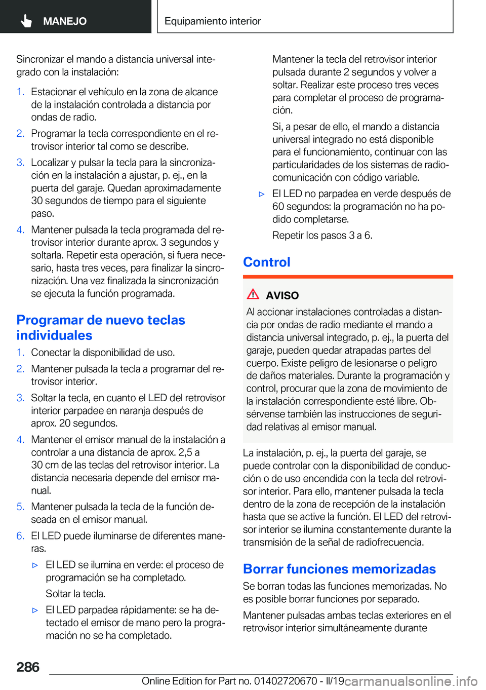 BMW M5 2019  Manuales de Empleo (in Spanish) �S�i�n�c�r�o�n�i�z�a�r��e�l��m�a�n�d�o��a��d�i�s�t�a�n�c�i�a��u�n�i�v�e�r�s�a�l��i�n�t�eª
�g�r�a�d�o��c�o�n��l�a��i�n�s�t�a�l�a�c�i�