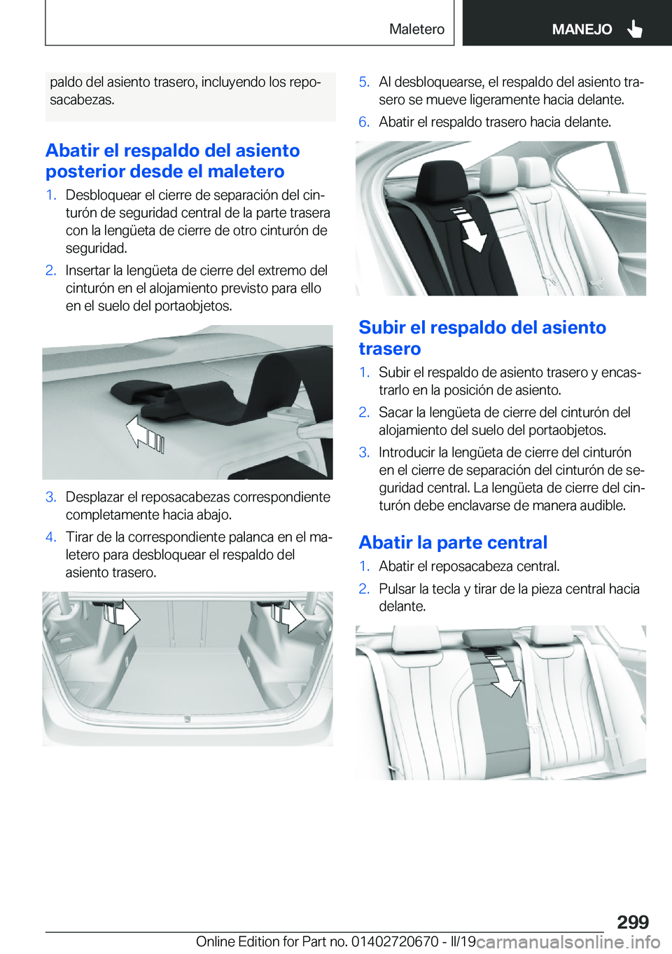 BMW M5 2019  Manuales de Empleo (in Spanish) �p�a�l�d�o��d�e�l��a�s�i�e�n�t�o��t�r�a�s�e�r�o�,��i�n�c�l�u�y�e�n�d�o��l�o�s��r�e�p�oª
�s�a�c�a�b�e�z�a�s�.
�A�b�a�t�i�r��e�l��r�e�s�p�a�l�d�o��d�e�l��a�s�i�e�n�t�o
�p�o�s�t�e�r�i�o�r��d