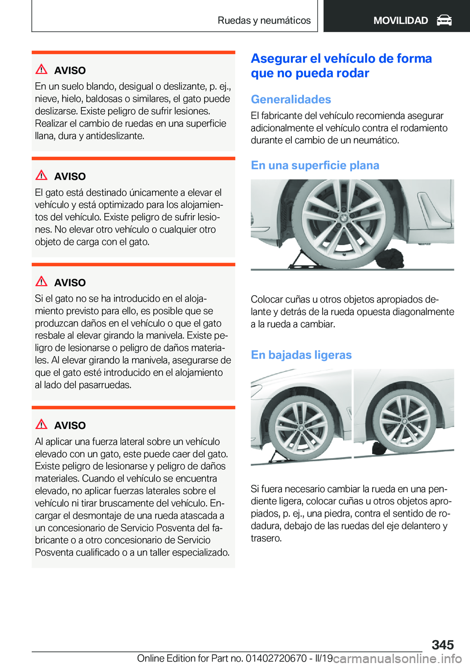 BMW M5 2019  Manuales de Empleo (in Spanish) �A�V�I�S�O
�E�n��u�n��s�u�e�l�o��b�l�a�n�d�o�,��d�e�s�i�g�u�a�l��o��d�e�s�l�i�z�a�n�t�e�,��p�.��e�j�.�,
�n�i�e�v�e�,��h�i�e�l�o�,��b�a�l�d�o�s�a�s��o��s�i�m�i�l�a�r�e�s�,��e�l��g�a�t�o�