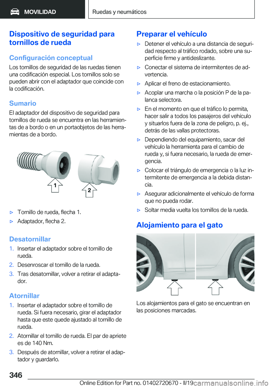 BMW M5 2019  Manuales de Empleo (in Spanish) �D�i�s�p�o�s�i�t�i�v�o��d�e��s�e�g�u�r�i�d�a�d��p�a�r�a
�t�o�r�n�i�l�l�o�s��d�e��r�u�e�d�a
�C�o�n�f�i�g�u�r�a�c�i�