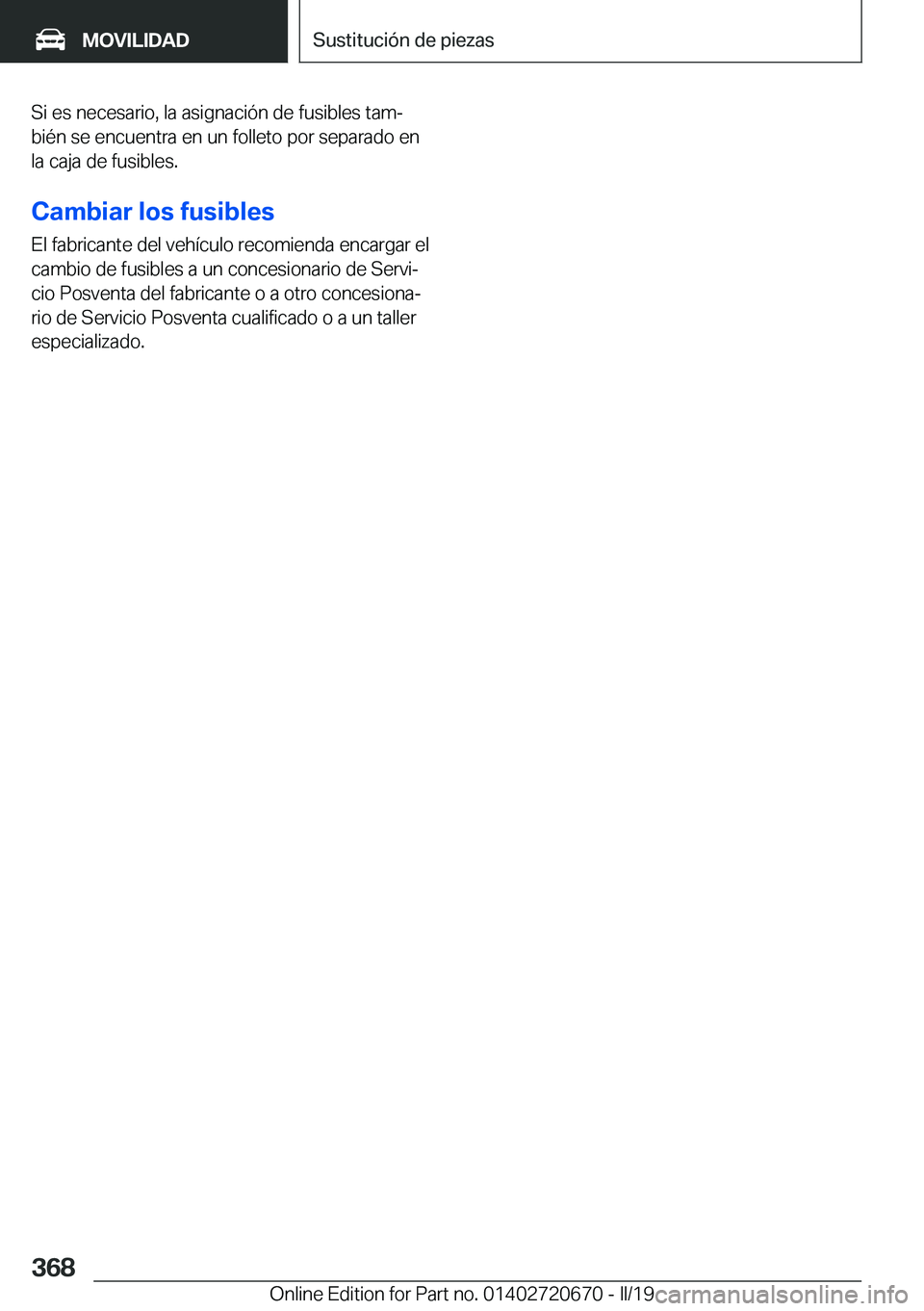 BMW M5 2019  Manuales de Empleo (in Spanish) �S�i��e�s��n�e�c�e�s�a�r�i�o�,��l�a��a�s�i�g�n�a�c�i�