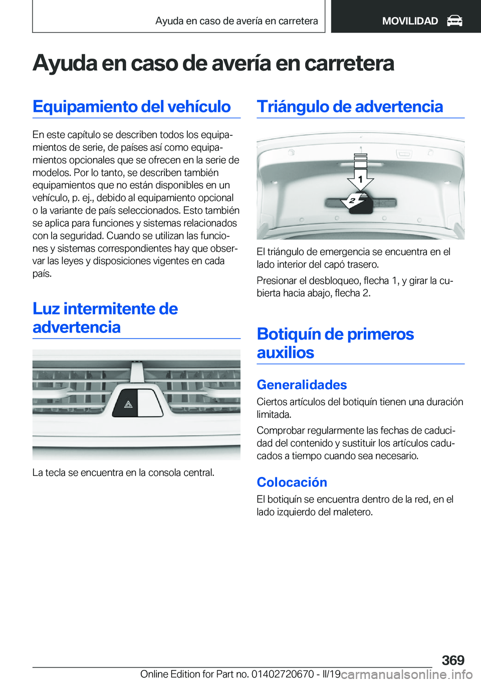 BMW M5 2019  Manuales de Empleo (in Spanish) �A�y�u�d�a��e�n��c�a�s�o��d�e��a�v�e�r�