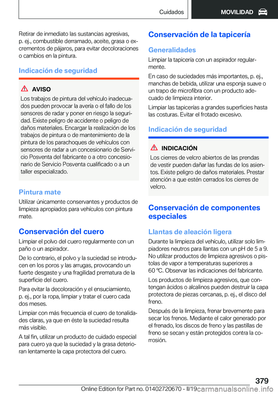BMW M5 2019  Manuales de Empleo (in Spanish) �R�e�t�i�r�a�r��d�e��i�n�m�e�d�i�a�t�o��l�a�s��s�u�s�t�a�n�c�i�a�s��a�g�r�e�s�i�v�a�s�,�p�.��e�j�.�,��c�o�m�b�u�s�t�i�b�l�e��d�e�r�r�a�m�a�d�o�,��a�c�e�i�t�e�,��g�r�a�s�a��o��e�xª
�c�r�e