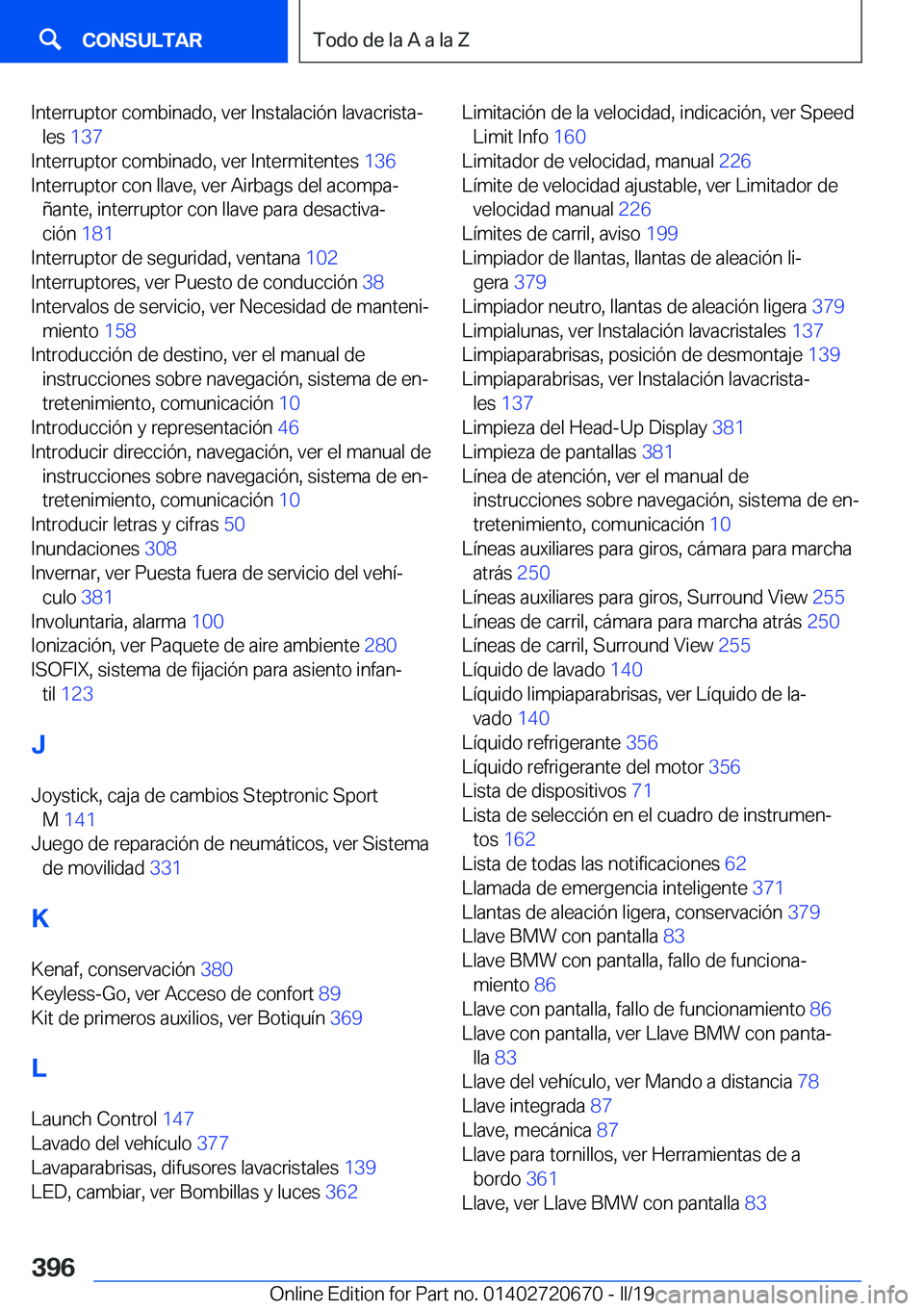 BMW M5 2019  Manuales de Empleo (in Spanish) �I�n�t�e�r�r�u�p�t�o�r��c�o�m�b�i�n�a�d�o�,��v�e�r��I�n�s�t�a�l�a�c�i�