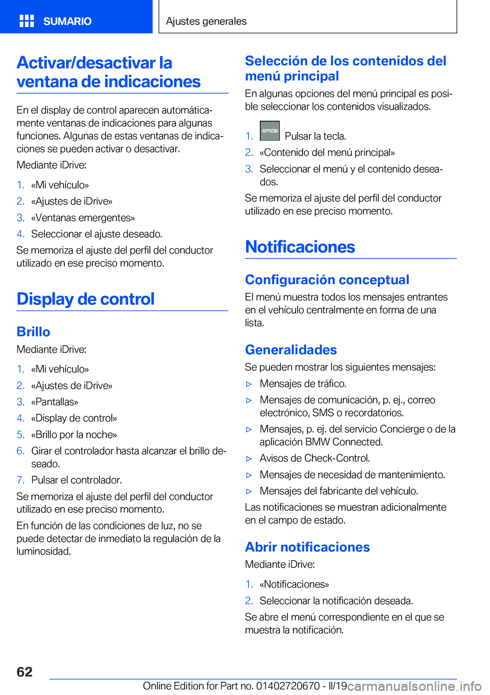 BMW M5 2019  Manuales de Empleo (in Spanish) �A�c�t�i�v�a�r�/�d�e�s�a�c�t�i�v�a�r��l�a�v�e�n�t�a�n�a��d�e��i�n�d�i�c�a�c�i�o�n�e�s
�E�n��e�l��d�i�s�p�l�a�y��d�e��c�o�n�t�r�o�l��a�p�a�r�e�c�e�n��a�u�t�o�m�