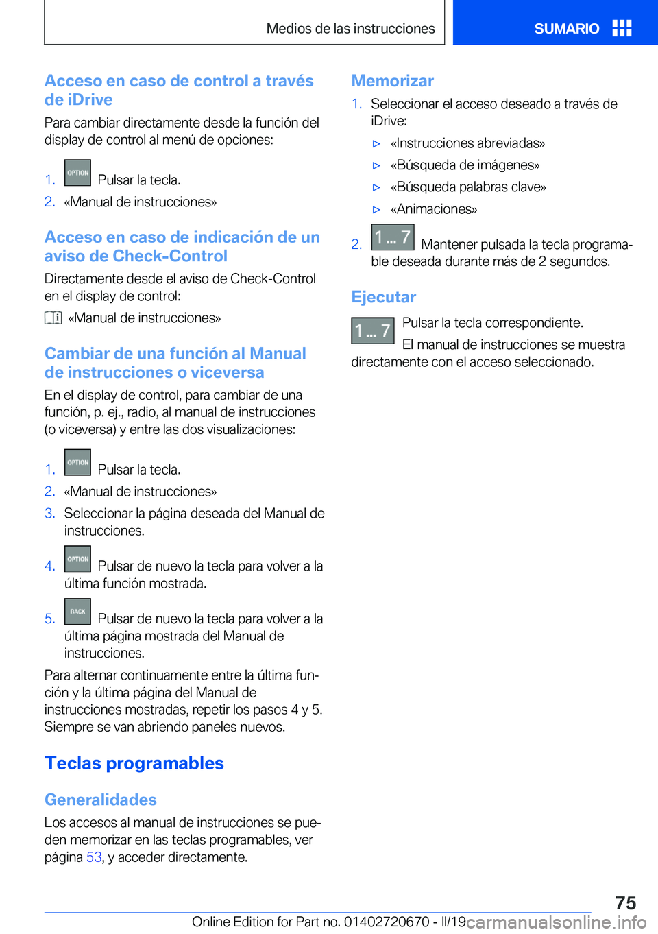BMW M5 2019  Manuales de Empleo (in Spanish) �A�c�c�e�s�o��e�n��c�a�s�o��d�e��c�o�n�t�r�o�l��a��t�r�a�v�