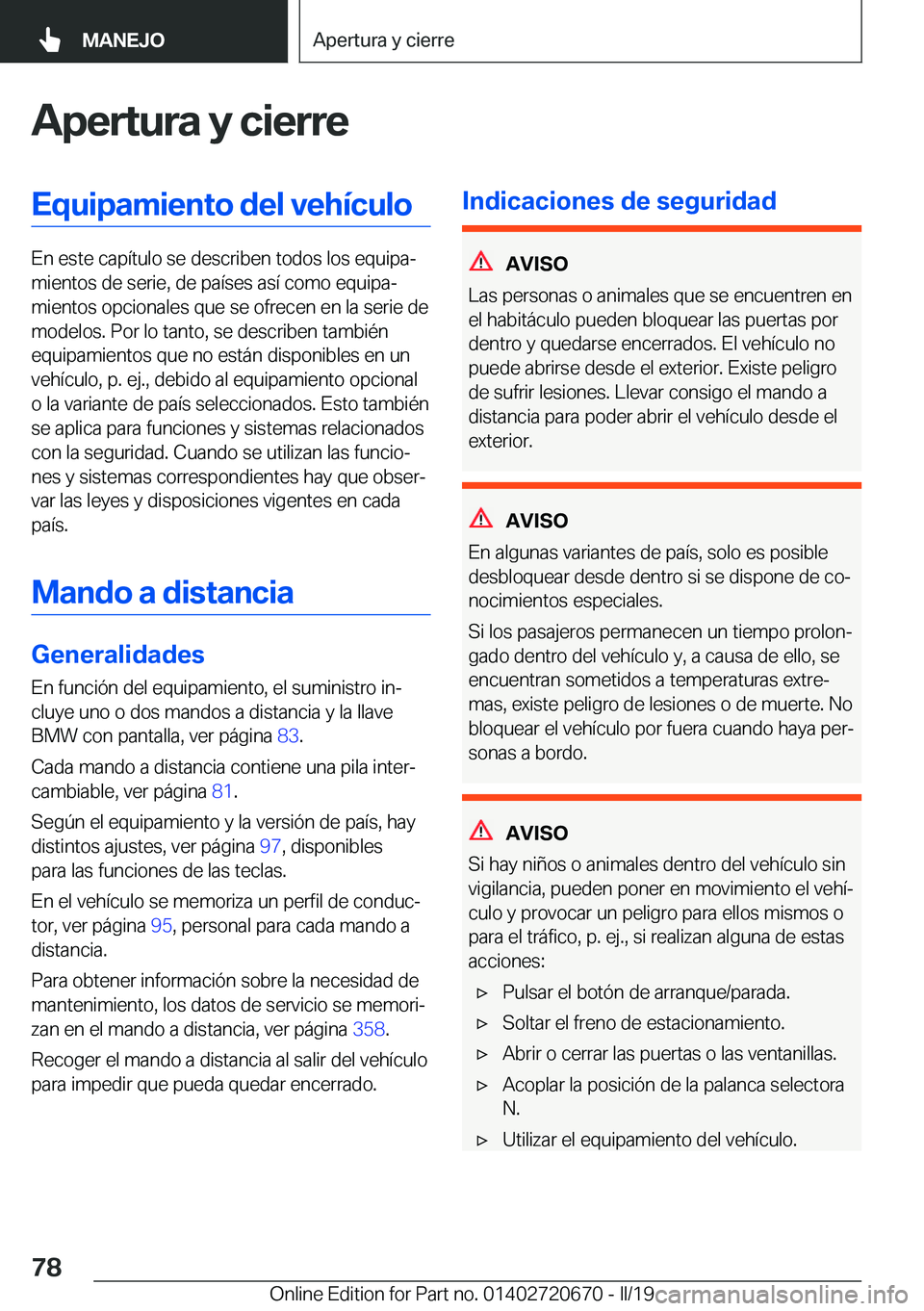 BMW M5 2019  Manuales de Empleo (in Spanish) �A�p�e�r�t�u�r�a��y��c�i�e�r�r�e�E�q�u�i�p�a�m�i�e�n�t�o��d�e�l��v�e�h�