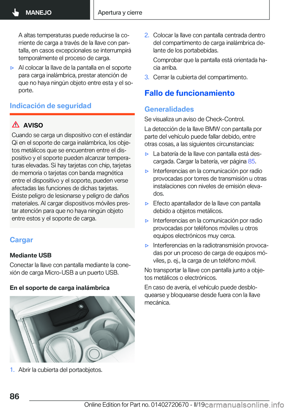 BMW M5 2019  Manuales de Empleo (in Spanish) �A��a�l�t�a�s��t�e�m�p�e�r�a�t�u�r�a�s��p�u�e�d�e��r�e�d�u�c�i�r�s�e��l�a��c�oª�r�r�i�e�n�t�e��d�e��c�a�r�g�a��a��t�r�a�v�