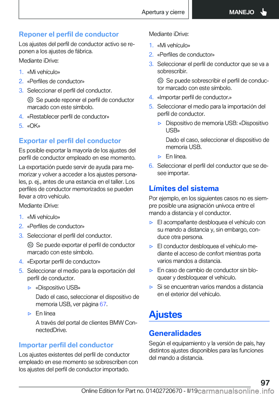 BMW M5 2019  Manuales de Empleo (in Spanish) �R�e�p�o�n�e�r��e�l��p�e�r�f�i�l��d�e��c�o�n�d�u�c�t�o�r
�L�o�s��a�j�u�s�t�e�s��d�e�l��p�e�r�f�i�l��d�e��c�o�n�d�u�c�t�o�r��a�c�t�i�v�o��s�e��r�eª �p�o�n�e�n��a��l�o�s��a�j�u�s�t�e�s�
