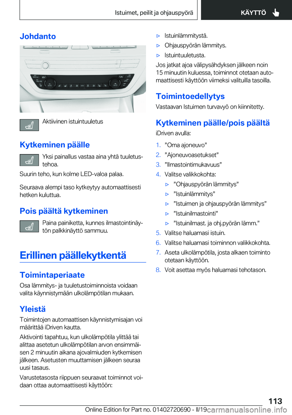 BMW M5 2019  Omistajan Käsikirja (in Finnish) �J�o�h�d�a�n�t�o
�A�k�t�i�i�v�i�n�e�n��i�s�t�u�i�n�t�u�u�l�e�t�u�s
�K�y�t�k�e�m�i�n�e�n��p�