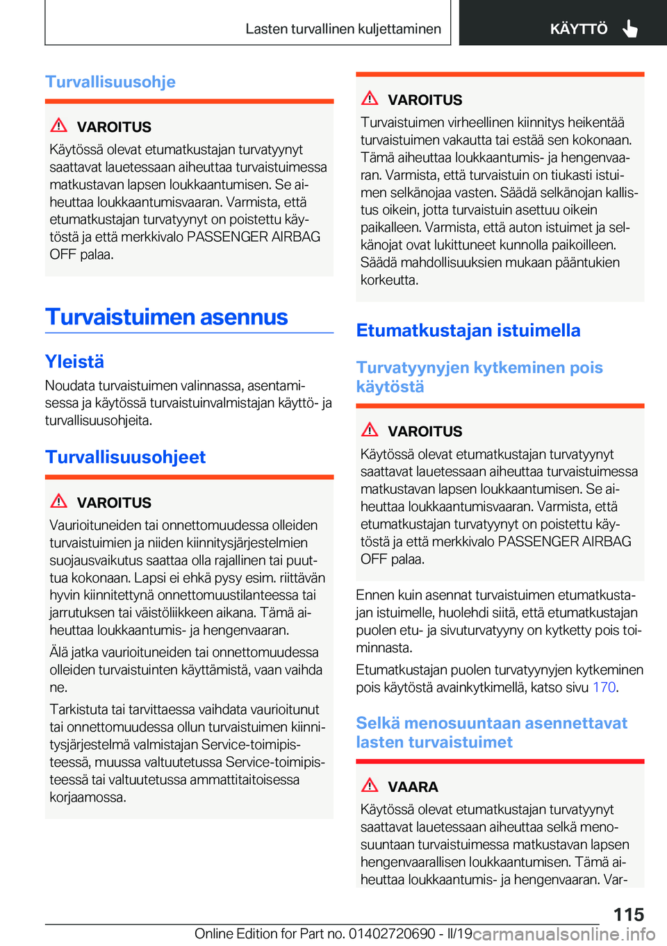 BMW M5 2019  Omistajan Käsikirja (in Finnish) �T�u�r�v�a�l�l�i�s�u�u�s�o�h�j�e
�V�A�R�O�I�T�U�S
�K�