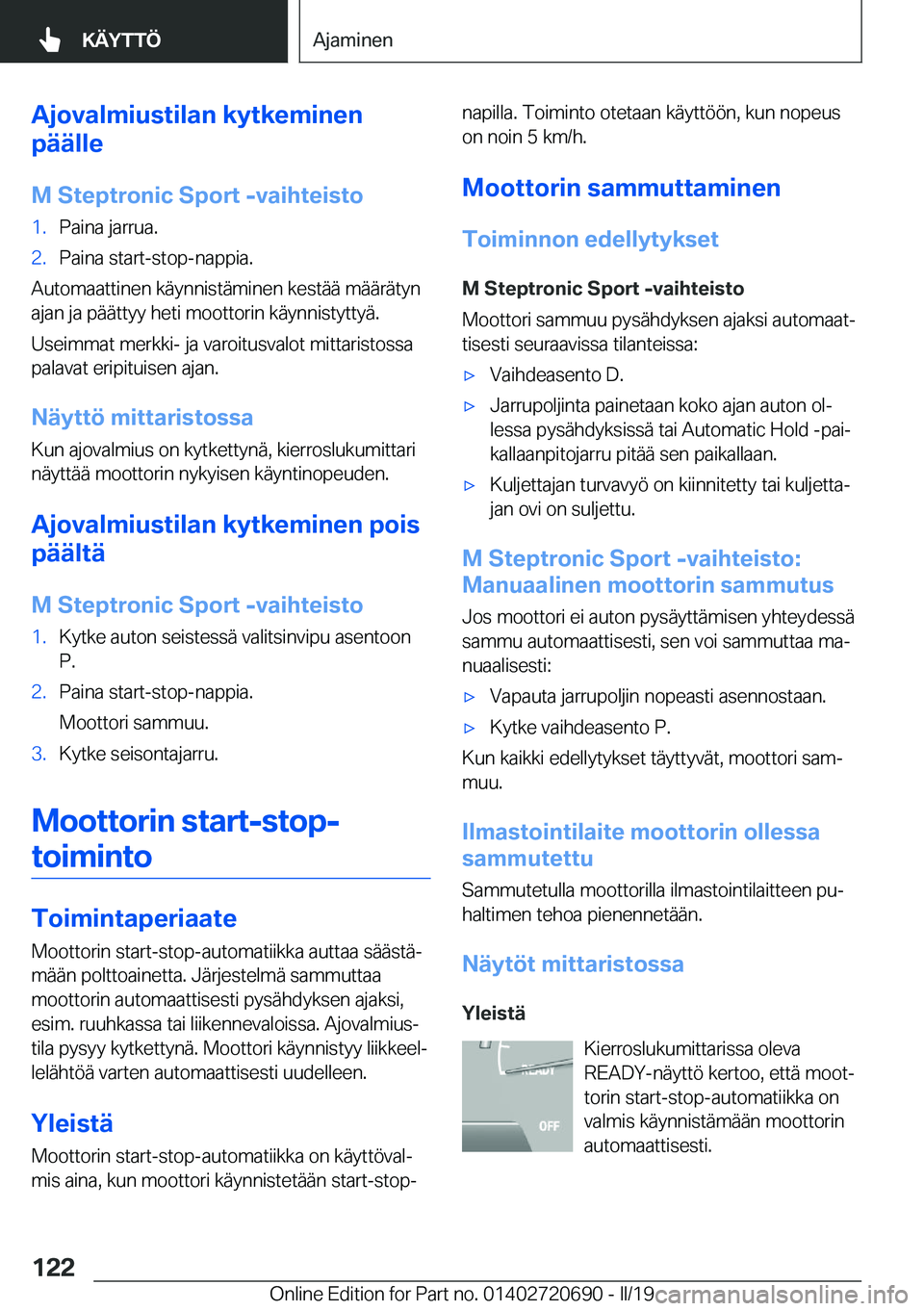 BMW M5 2019  Omistajan Käsikirja (in Finnish) �A�j�o�v�a�l�m�i�u�s�t�i�l�a�n��k�y�t�k�e�m�i�n�e�n
�p�