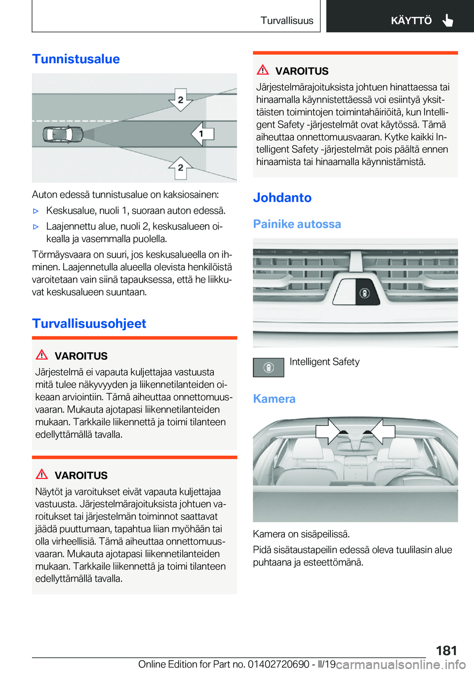 BMW M5 2019  Omistajan Käsikirja (in Finnish) �T�u�n�n�i�s�t�u�s�a�l�u�e
�A�u�t�o�n��e�d�e�s�s�