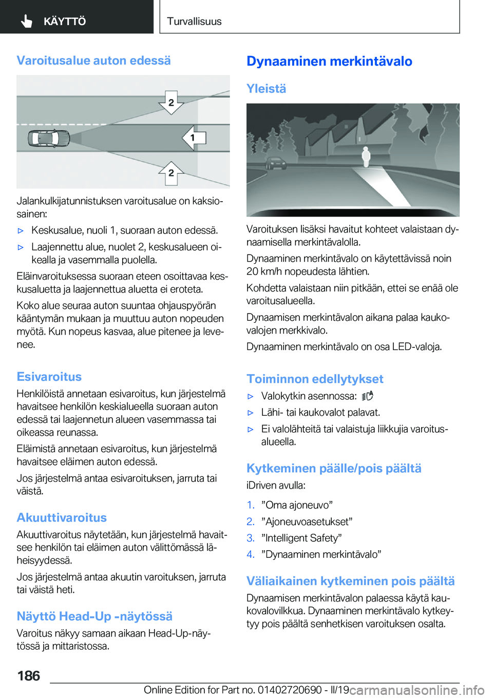 BMW M5 2019  Omistajan Käsikirja (in Finnish) �V�a�r�o�i�t�u�s�a�l�u�e��a�u�t�o�n��e�d�e�s�s�