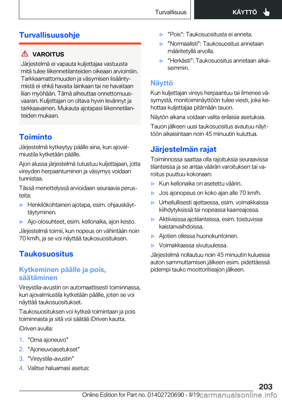 BMW M5 2019  Omistajan Käsikirja (in Finnish) �T�u�r�v�a�l�l�i�s�u�u�s�o�h�j�e
�V�A�R�O�I�T�U�S
�J�