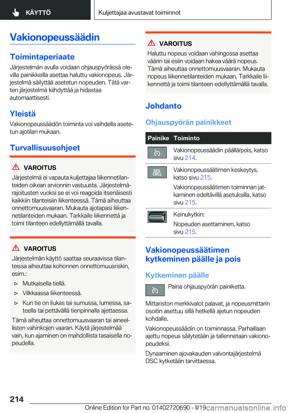 BMW M5 2019  Omistajan Käsikirja (in Finnish) �V�a�k�i�o�n�o�p�e�u�s�s�
