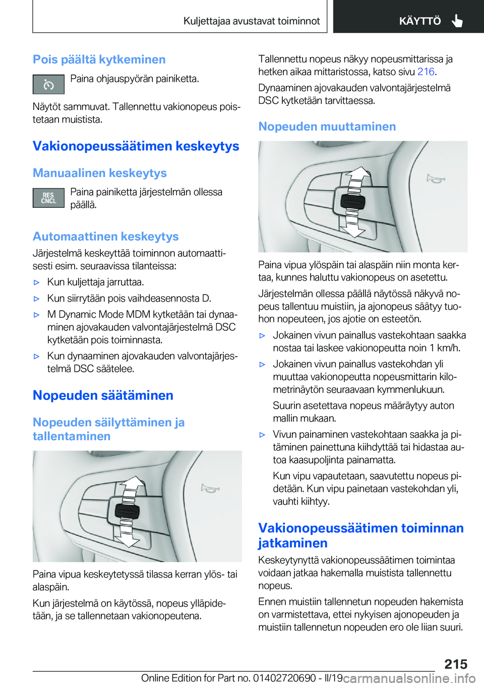 BMW M5 2019  Omistajan Käsikirja (in Finnish) �P�o�i�s��p�