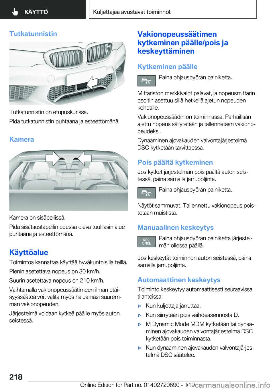BMW M5 2019  Omistajan Käsikirja (in Finnish) �T�u�t�k�a�t�u�n�n�i�s�t�i�n
�T�u�t�k�a�t�u�n�n�i�s�t�i�n��o�n��e�t�u�p�u�s�k�u�r�i�s�s�a�.
�P�i�d�