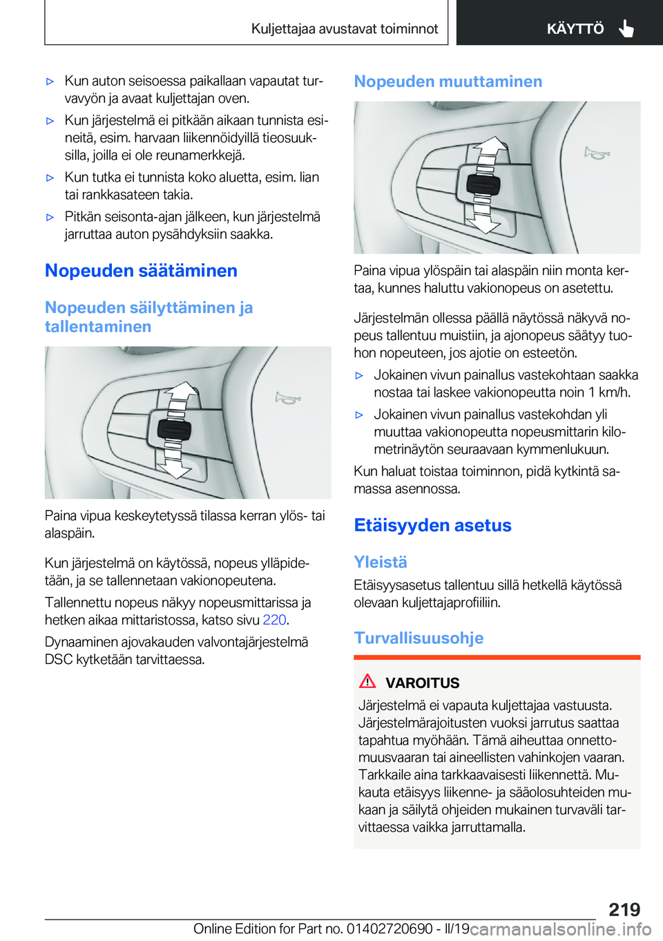BMW M5 2019  Omistajan Käsikirja (in Finnish) 'x�K�u�n��a�u�t�o�n��s�e�i�s�o�e�s�s�a��p�a�i�k�a�l�l�a�a�n��v�a�p�a�u�t�a�t��t�u�rj�v�a�v�y�