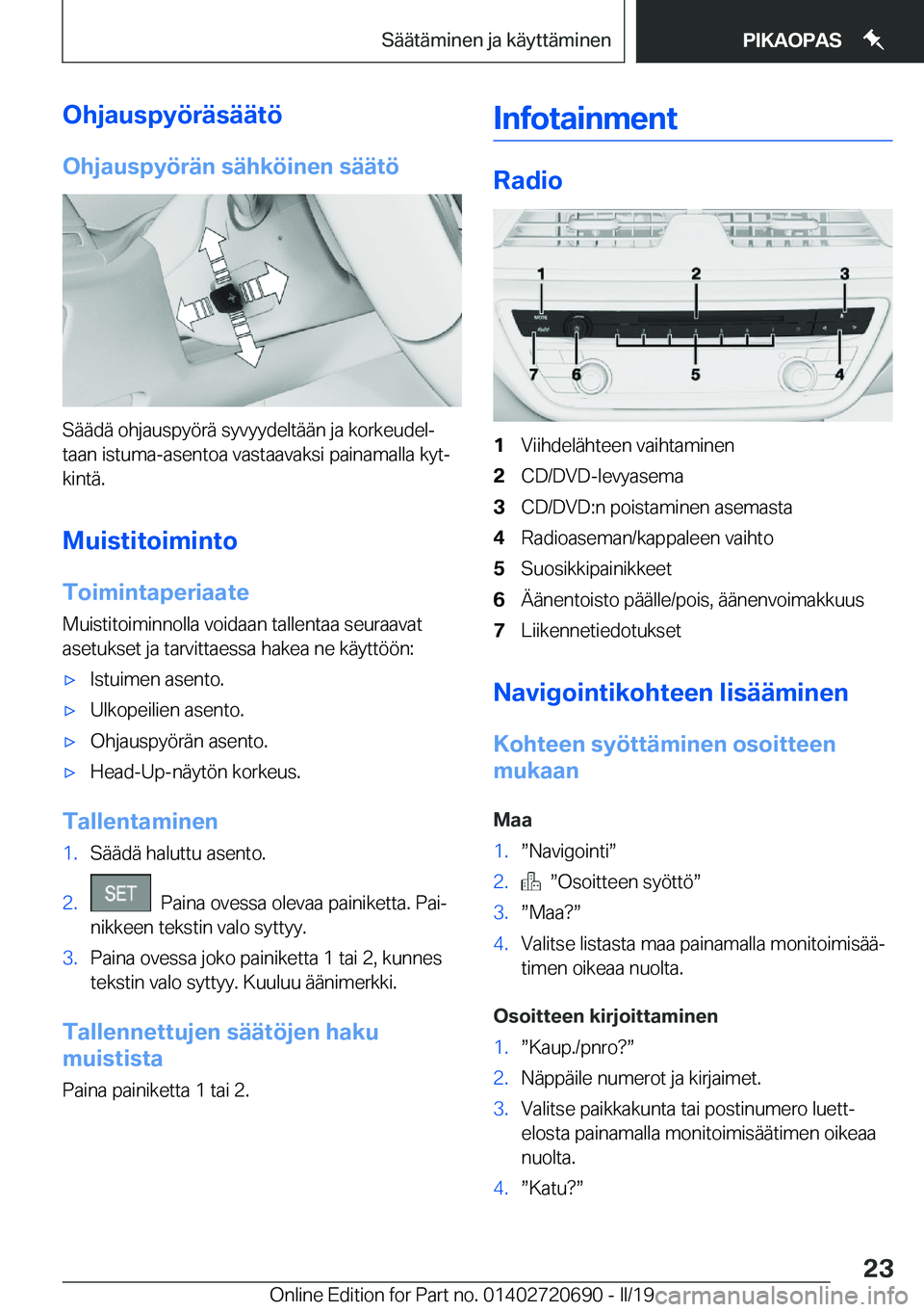 BMW M5 2019  Omistajan Käsikirja (in Finnish) �O�h�j�a�u�s�p�y�