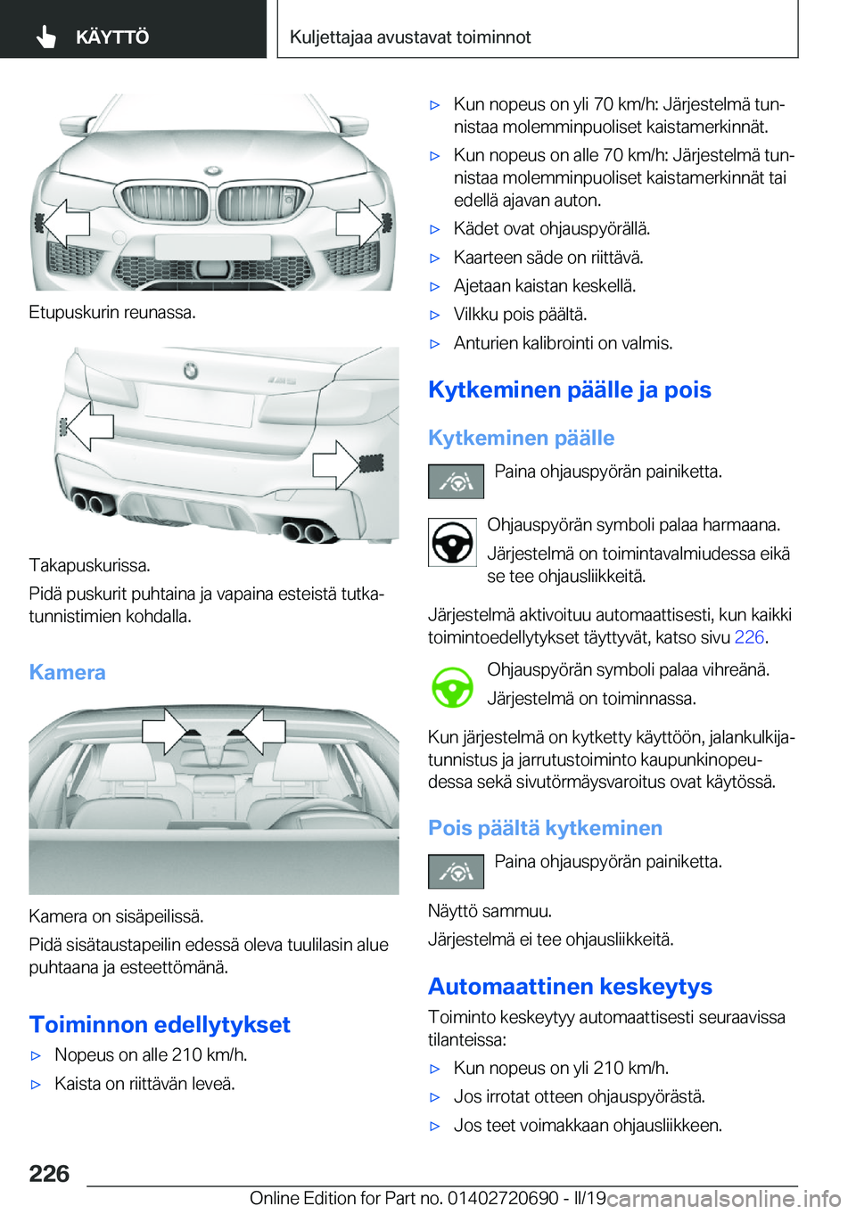 BMW M5 2019  Omistajan Käsikirja (in Finnish) �E�t�u�p�u�s�k�u�r�i�n��r�e�u�n�a�s�s�a�.
�T�a�k�a�p�u�s�k�u�r�i�s�s�a�.
�P�i�d�