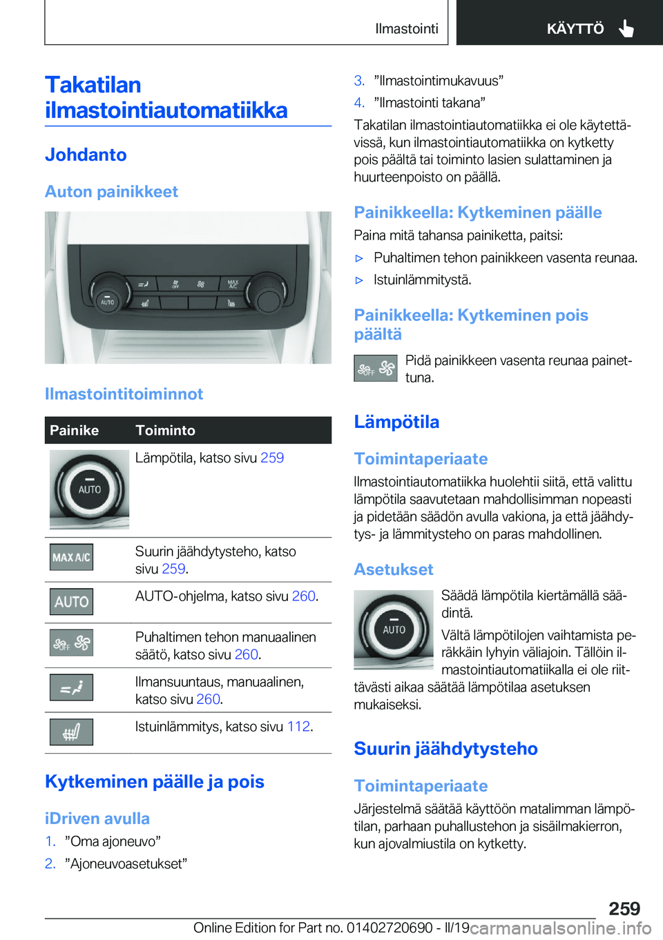 BMW M5 2019  Omistajan Käsikirja (in Finnish) �T�a�k�a�t�i�l�a�n�i�l�m�a�s�t�o�i�n�t�i�a�u�t�o�m�a�t�i�i�k�k�a
�J�o�h�d�a�n�t�o
�A�u�t�o�n��p�a�i�n�i�k�k�e�e�t
�I�l�m�a�s�t�o�i�n�t�i�t�o�i�m�i�n�n�o�t
�P�a�i�n�i�k�e�T�o�i�m�i�n�t�o�L�