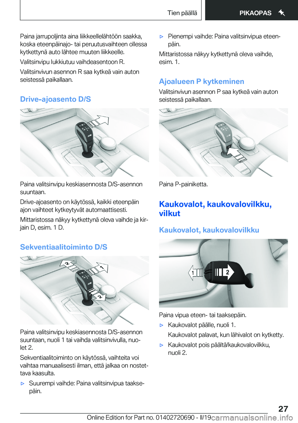 BMW M5 2019  Omistajan Käsikirja (in Finnish) �P�a�i�n�a��j�a�r�r�u�p�o�l�j�i�n�t�a��a�i�n�a��l�i�i�k�k�e�e�l�l�e�l�