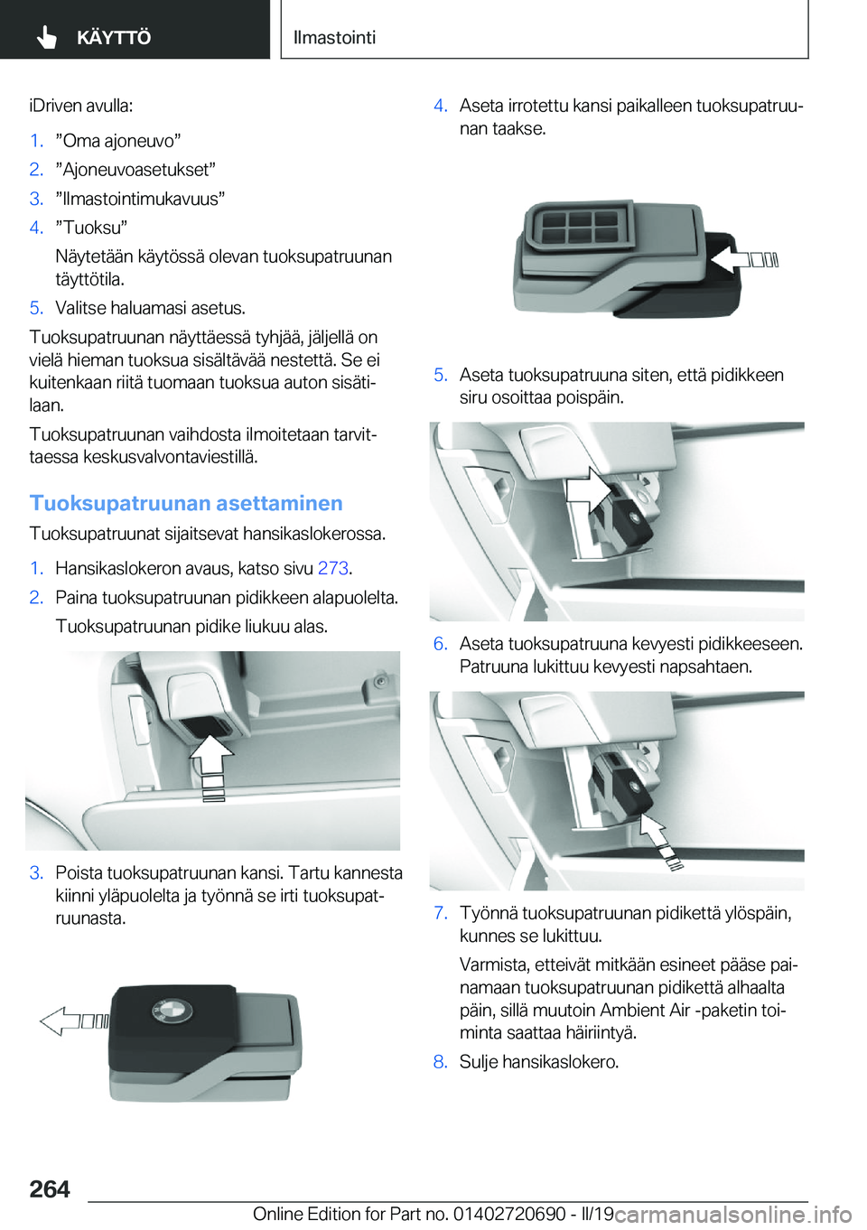 BMW M5 2019  Omistajan Käsikirja (in Finnish) �i�D�r�i�v�e�n��a�v�u�l�l�a�:�1�.w�O�m�a��a�j�o�n�e�u�v�ow�2�.w�A�j�o�n�e�u�v�o�a�s�e�t�u�k�s�e�tw�3�.w�I�l�m�a�s�t�o�i�n�t�i�m�u�k�a�v�u�u�sw�4�.w�T�u�o�k�s�uw
�N�