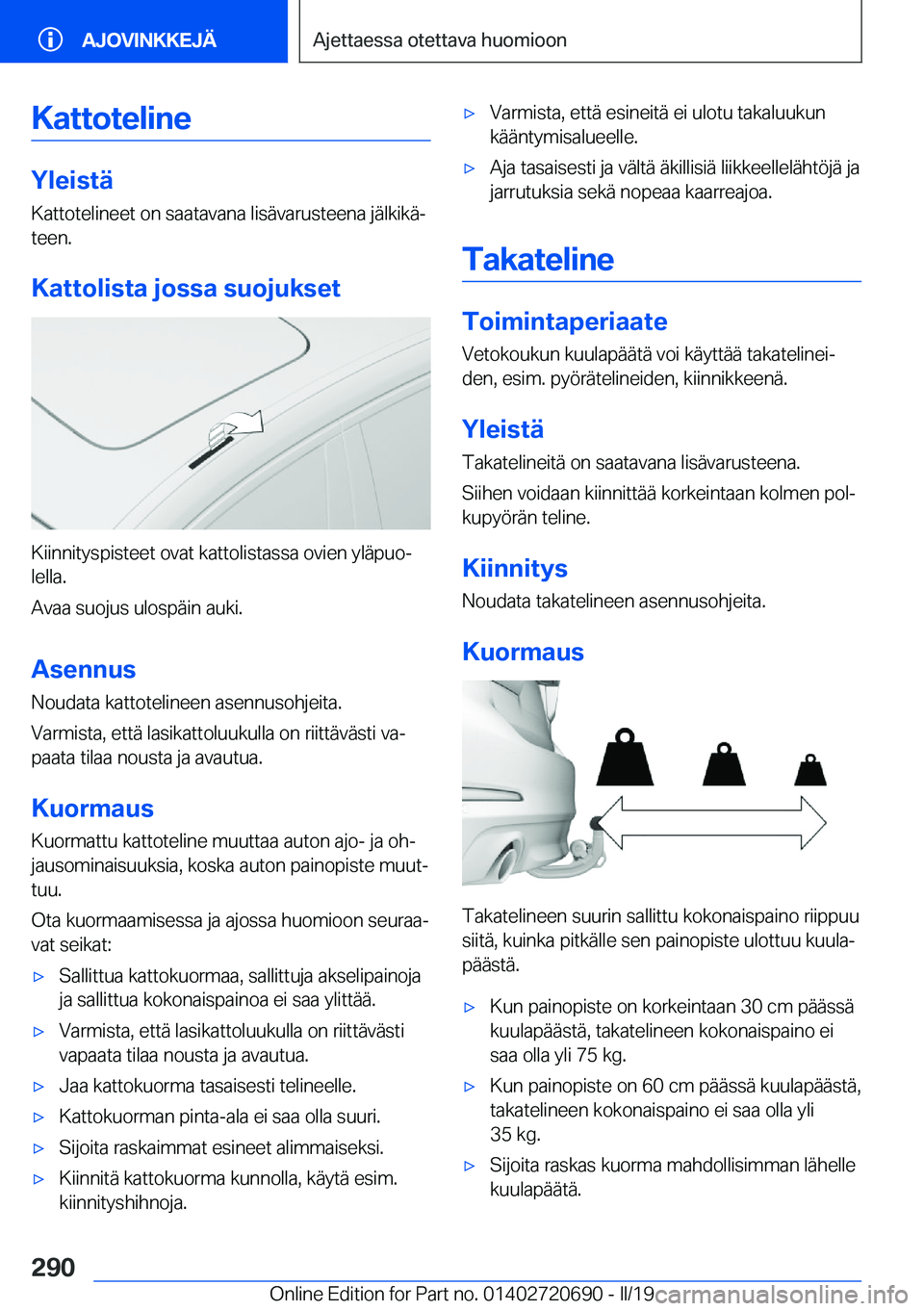 BMW M5 2019  Omistajan Käsikirja (in Finnish) �K�a�t�t�o�t�e�l�i�n�e
�Y�l�e�i�s�t�