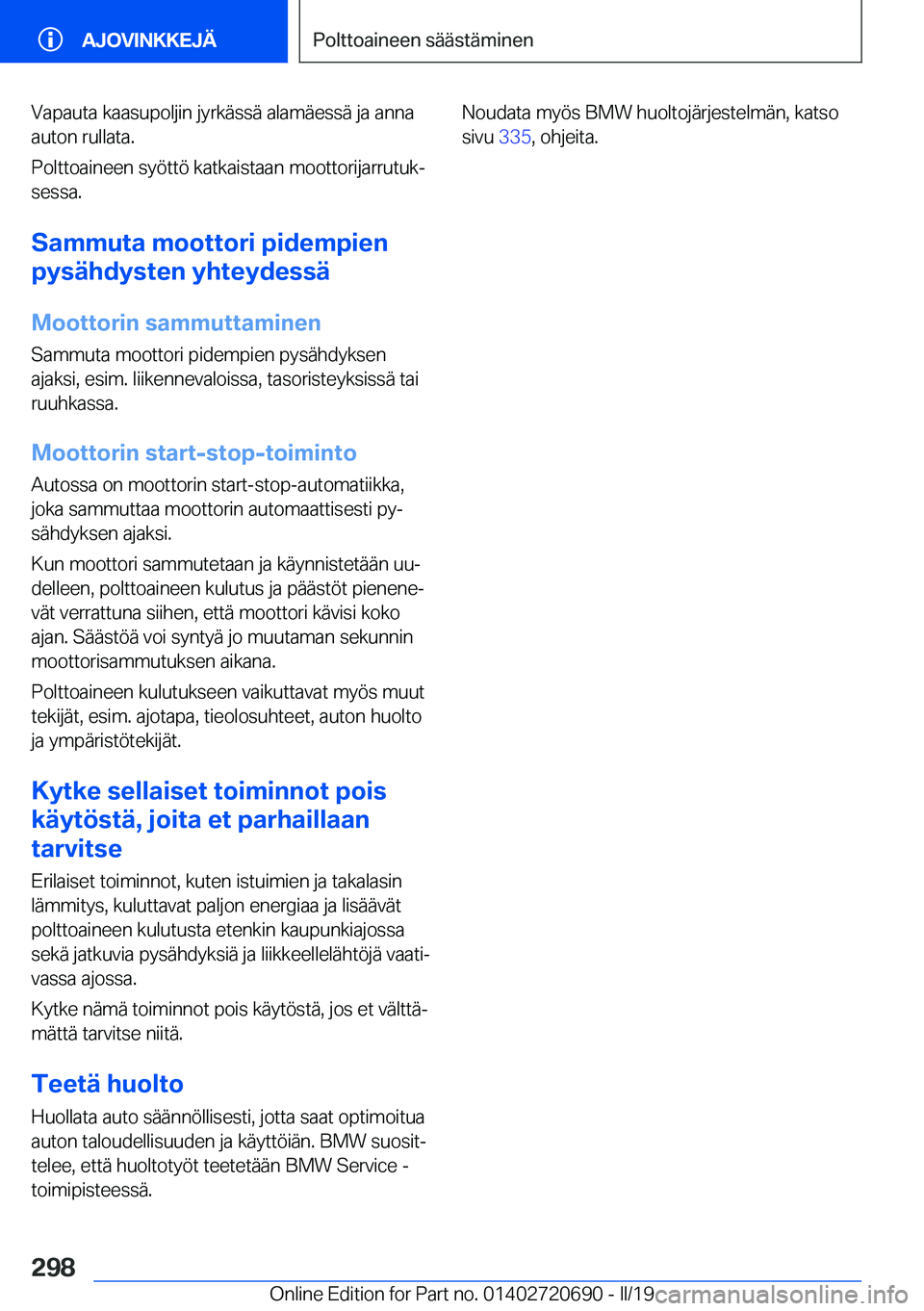BMW M5 2019  Omistajan Käsikirja (in Finnish) �V�a�p�a�u�t�a��k�a�a�s�u�p�o�l�j�i�n��j�y�r�k�