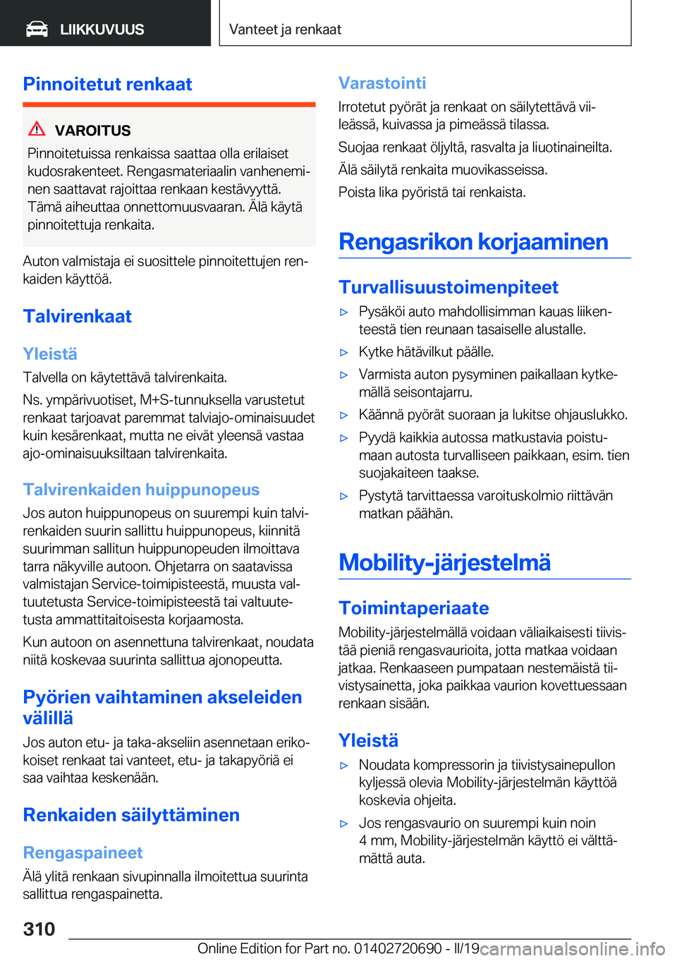 BMW M5 2019  Omistajan Käsikirja (in Finnish) �P�i�n�n�o�i�t�e�t�u�t��r�e�n�k�a�a�t
�V�A�R�O�I�T�U�S
�P�i�n�n�o�i�t�e�t�u�i�s�s�a��r�e�n�k�a�i�s�s�a��s�a�a�t�t�a�a��o�l�l�a��e�r�i�l�a�i�s�e�t
�k�u�d�o�s�r�a�k�e�n�t�e�e�t�.��R�e�n�g�a�s�m�a�