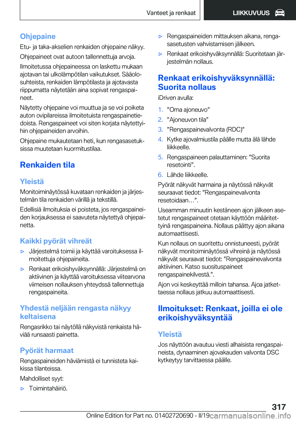 BMW M5 2019  Omistajan Käsikirja (in Finnish) �O�h�j�e�p�a�i�n�e
�E�t�u�-��j�a��t�a�k�a�-�a�k�s�e�l�i�e�n��r�e�n�k�a�i�d�e�n��o�h�j�e�p�a�i�n�e��n�