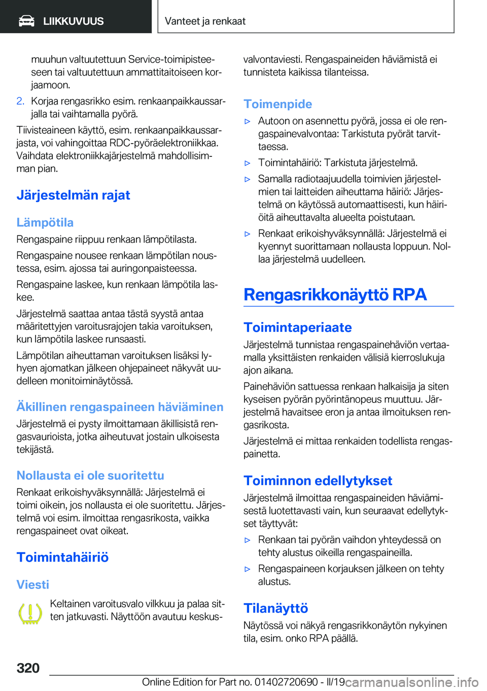 BMW M5 2019  Omistajan Käsikirja (in Finnish) �m�u�u�h�u�n��v�a�l�t�u�u�t�e�t�t�u�u�n��S�e�r�v�i�c�e�-�t�o�i�m�i�p�i�s�t�e�ej�s�e�e�n��t�a�i��v�a�l�t�u�u�t�e�t�t�u�u�n��a�m�m�a�t�t�i�t�a�i�t�o�i�s�e�e�n��k�o�rj
�j�a�a�m�o�o�n�.�2�.�K�o�r�