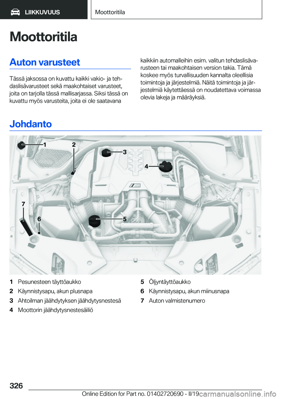 BMW M5 2019  Omistajan Käsikirja (in Finnish) �M�o�o�t�t�o�r�i�t�i�l�a�A�u�t�o�n��v�a�r�u�s�t�e�e�t
�T�