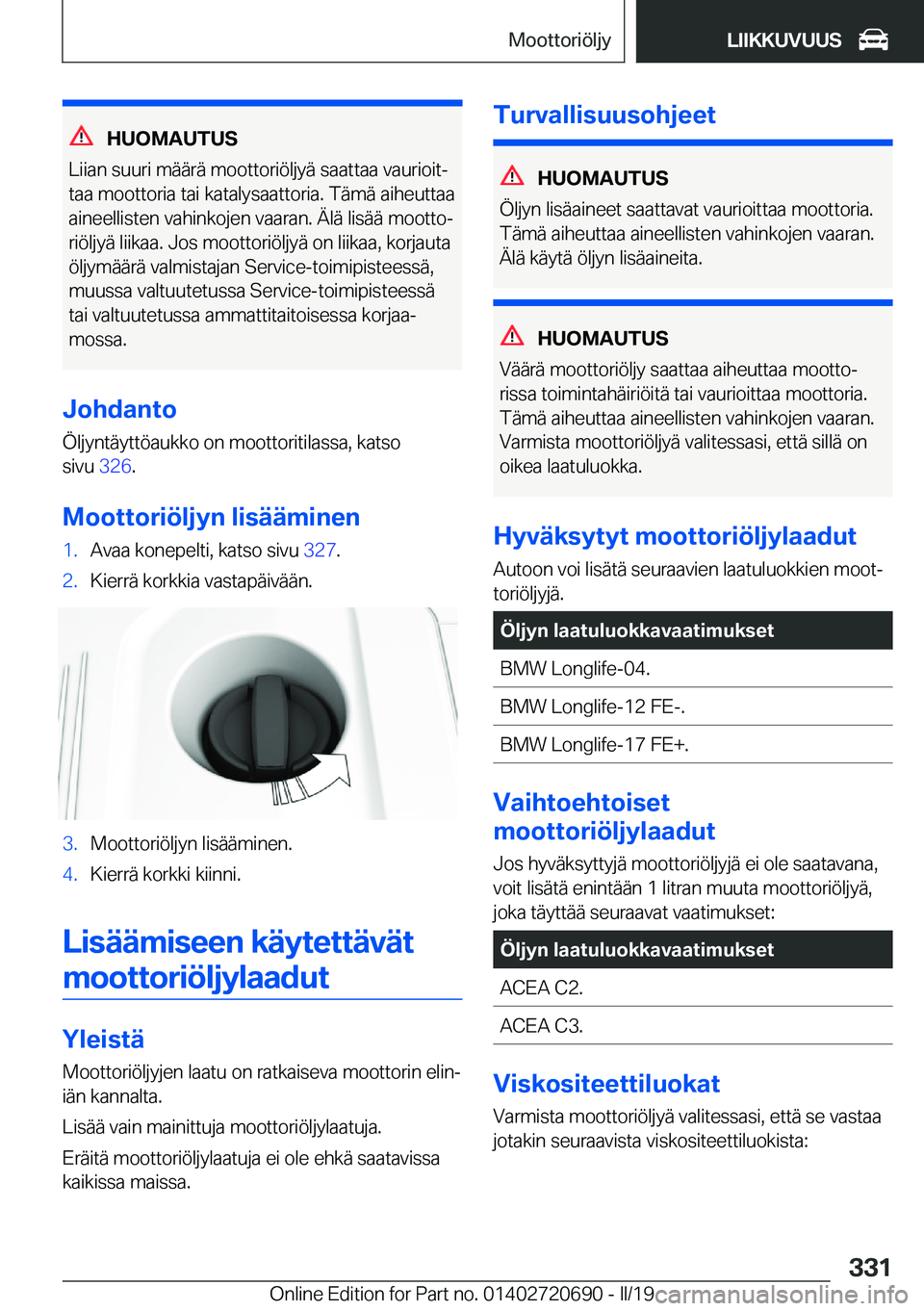BMW M5 2019  Omistajan Käsikirja (in Finnish) �H�U�O�M�A�U�T�U�S
�L�i�i�a�n��s�u�u�r�i��m�