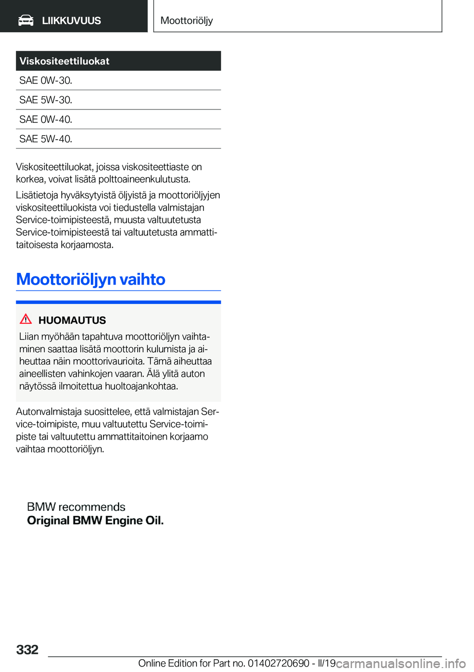 BMW M5 2019  Omistajan Käsikirja (in Finnish) �V�i�s�k�o�s�i�t�e�e�t�t�i�l�u�o�k�a�t�S�A�E��0�W�-�3�0�.�S�A�E��5�W�-�3�0�.�S�A�E��0�W�-�4�0�.�S�A�E��5�W�-�4�0�.
�V�i�s�k�o�s�i�t�e�e�t�t�i�l�u�o�k�a�t�,��j�o�i�s�s�a��v�i�s�k�o�s�i�t�e�e�t�t�