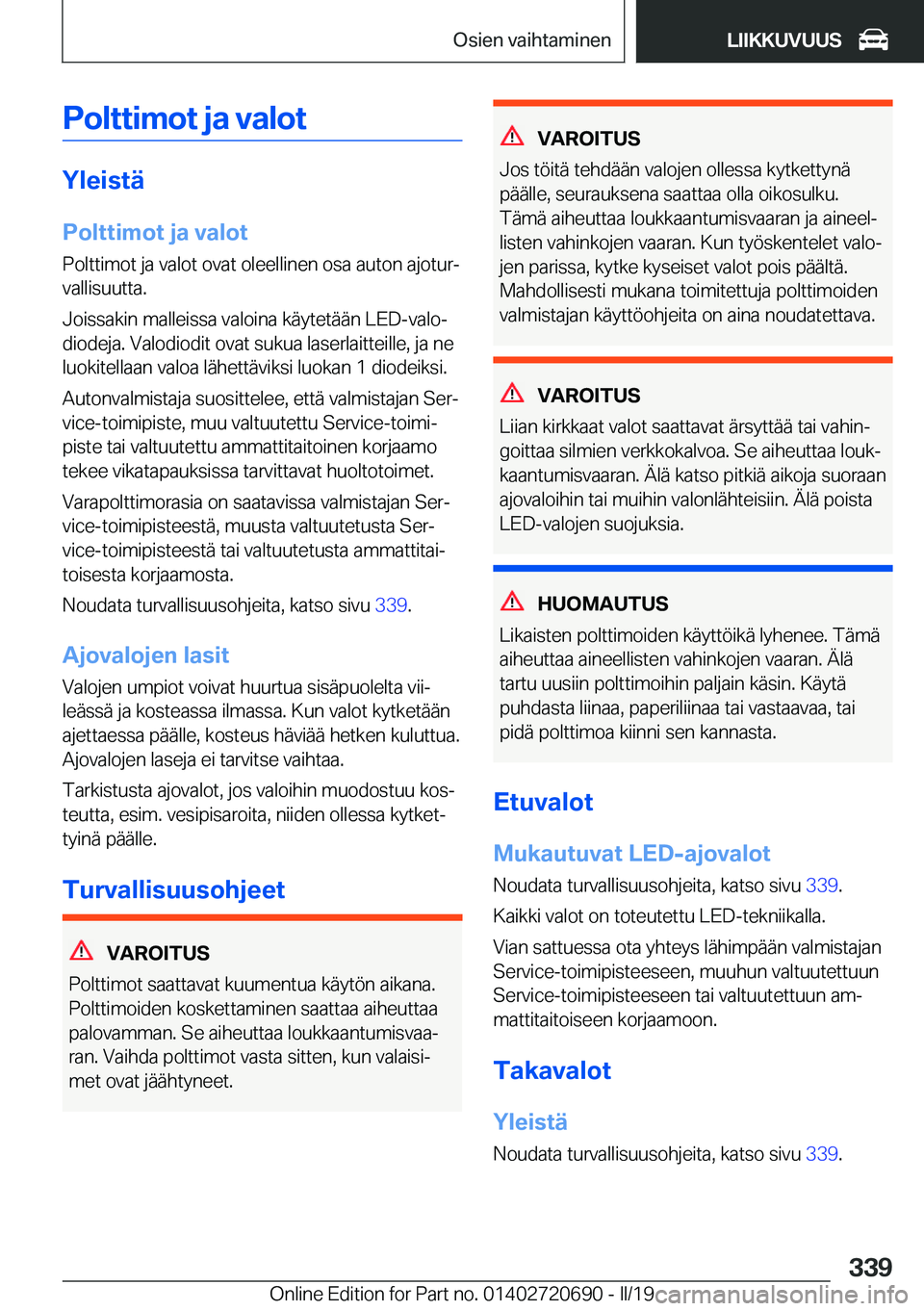 BMW M5 2019  Omistajan Käsikirja (in Finnish) �P�o�l�t�t�i�m�o�t��j�a��v�a�l�o�t
�Y�l�e�i�s�t�