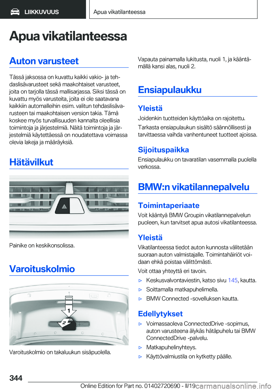 BMW M5 2019  Omistajan Käsikirja (in Finnish) �A�p�u�a��v�i�k�a�t�i�l�a�n�t�e�e�s�s�a�A�u�t�o�n��v�a�r�u�s�t�e�e�t
�T�