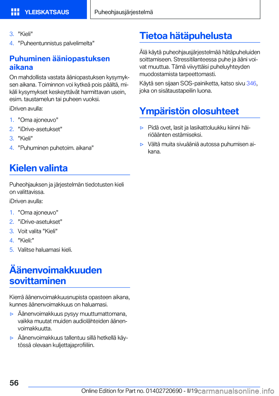 BMW M5 2019  Omistajan Käsikirja (in Finnish) �3�.w�K�i�e�l�iw�4�.w�P�u�h�e�e�n�t�u�n�n�i�s�t�u�s��p�a�l�v�e�l�i�m�e�l�t�aw
�P�u�h�u�m�i�n�e�n��