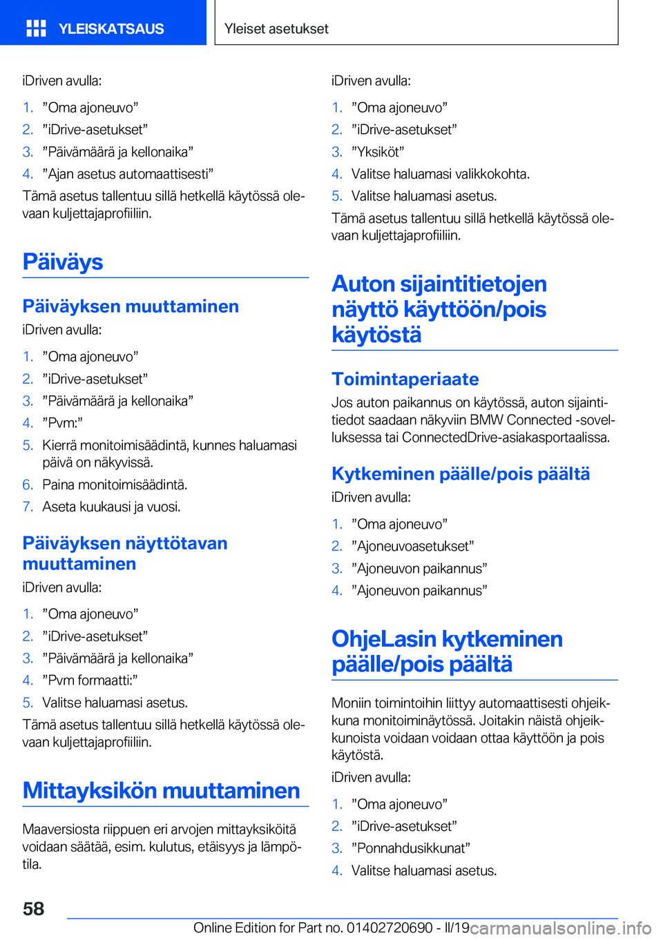 BMW M5 2019  Omistajan Käsikirja (in Finnish) �i�D�r�i�v�e�n��a�v�u�l�l�a�:�1�.w�O�m�a��a�j�o�n�e�u�v�ow�2�.w�i�D�r�i�v�e�-�a�s�e�t�u�k�s�e�tw�3�.w�P�