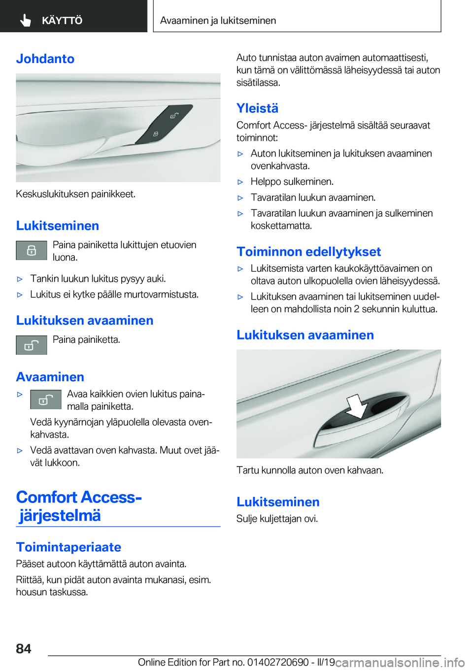 BMW M5 2019  Omistajan Käsikirja (in Finnish) �J�o�h�d�a�n�t�o
�K�e�s�k�u�s�l�u�k�i�t�u�k�s�e�n��p�a�i�n�i�k�k�e�e�t�.�L�u�k�i�t�s�e�m�i�n�e�n �P�a�i�n�a��p�a�i�n�i�k�e�t�t�a��l�u�k�i�t�t�u�j�e�n��e�t�u�o�v�i�e�n
�l�u�o�n�a�.
'x�T�a�n�k�i