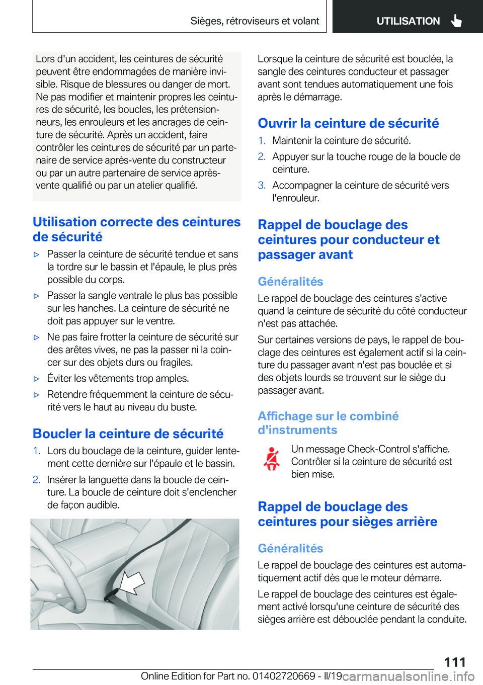 BMW M5 2019  Notices Demploi (in French) �L�o�r�s��d�'�u�n��a�c�c�i�d�e�n�t�,��l�e�s��c�e�i�n�t�u�r�e�s��d�e��s�é�c�u�r�i�t�é
�p�e�u�v�e�n�t��ê�t�r�e��e�n�d�o�m�m�a�g�é�e�s��d�e��m�a�n�i�è�r�e��i�n�v�ij
�s�i�b�l�e�.��R�