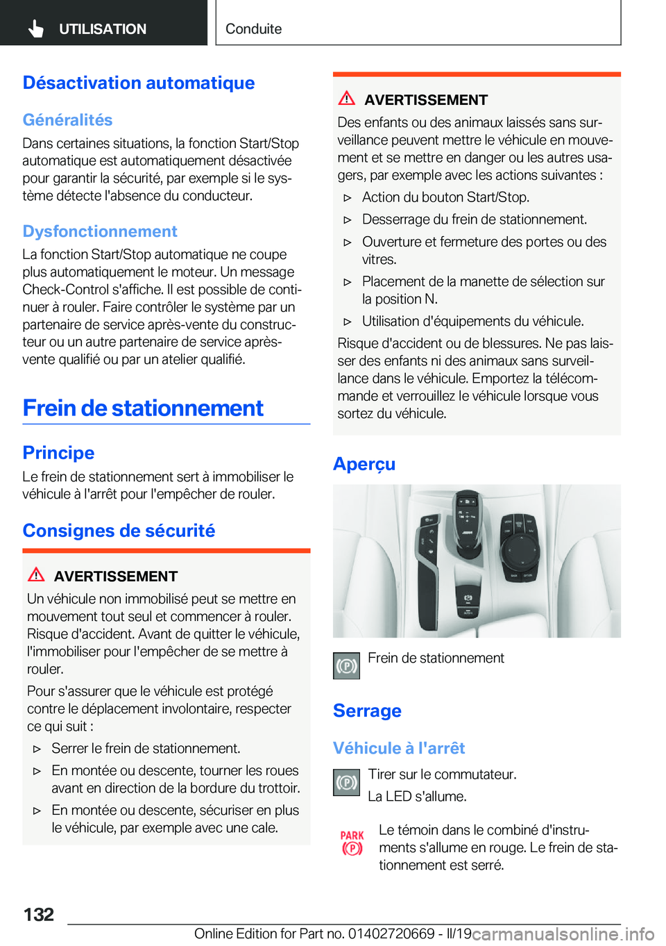 BMW M5 2019  Notices Demploi (in French) �D�é�s�a�c�t�i�v�a�t�i�o�n��a�u�t�o�m�a�t�i�q�u�e
�G�é�n�é�r�a�l�i�t�é�s �D�a�n�s��c�e�r�t�a�i�n�e�s��s�i�t�u�a�t�i�o�n�s�,��l�a��f�o�n�c�t�i�o�n��S�t�a�r�t�/�S�t�o�p
�a�u�t�o�m�a�t�i�q�u�e�