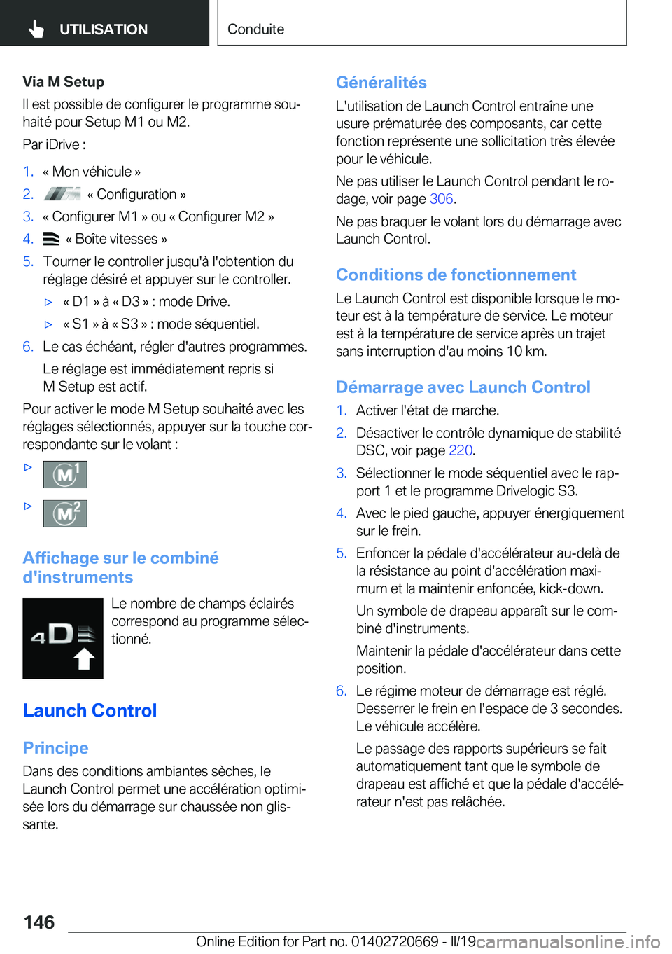 BMW M5 2019  Notices Demploi (in French) �V�i�a��M��S�e�t�u�p
�I�l��e�s�t��p�o�s�s�i�b�l�e��d�e��c�o�n�f�i�g�u�r�e�r��l�e��p�r�o�g�r�a�m�m�e��s�o�uj �h�a�i�t�é��p�o�u�r��S�e�t�u�p��M�1��o�u��M�2�.
�P�a�r��i�D�r�i�v�e��:�1�.