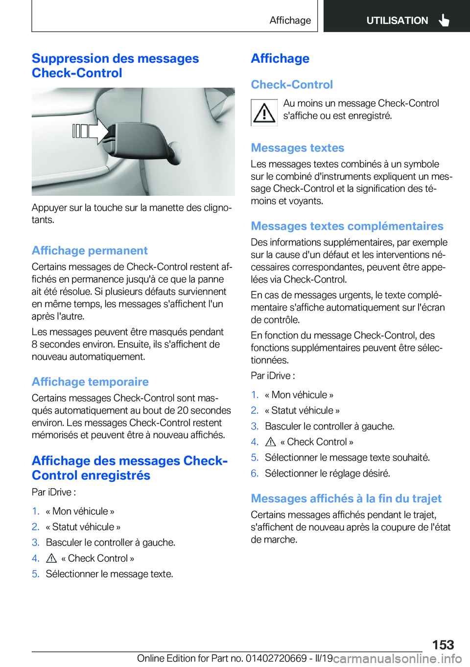 BMW M5 2019  Notices Demploi (in French) �S�u�p�p�r�e�s�s�i�o�n��d�e�s��m�e�s�s�a�g�e�s
�C�h�e�c�k�-�C�o�n�t�r�o�l
�A�p�p�u�y�e�r��s�u�r��l�a��t�o�u�c�h�e��s�u�r��l�a��m�a�n�e�t�t�e��d�e�s��c�l�i�g�n�oj
�t�a�n�t�s�.
�A�f�f�i�c�h�a
