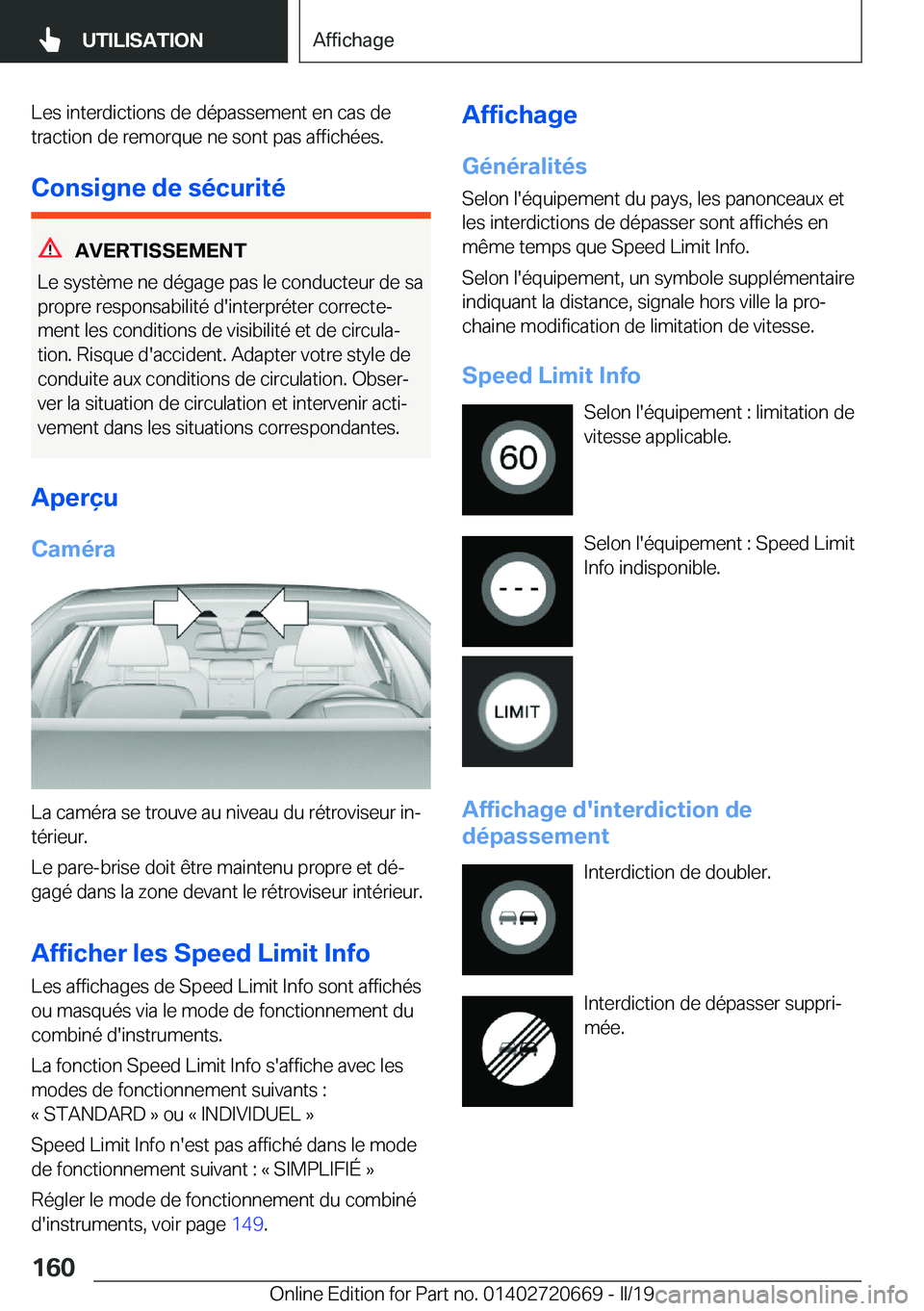 BMW M5 2019  Notices Demploi (in French) �L�e�s��i�n�t�e�r�d�i�c�t�i�o�n�s��d�e��d�é�p�a�s�s�e�m�e�n�t��e�n��c�a�s��d�e�t�r�a�c�t�i�o�n��d�e��r�e�m�o�r�q�u�e��n�e��s�o�n�t��p�a�s��a�f�f�i�c�h�é�e�s�.
�C�o�n�s�i�g�n�e��d�e��s�