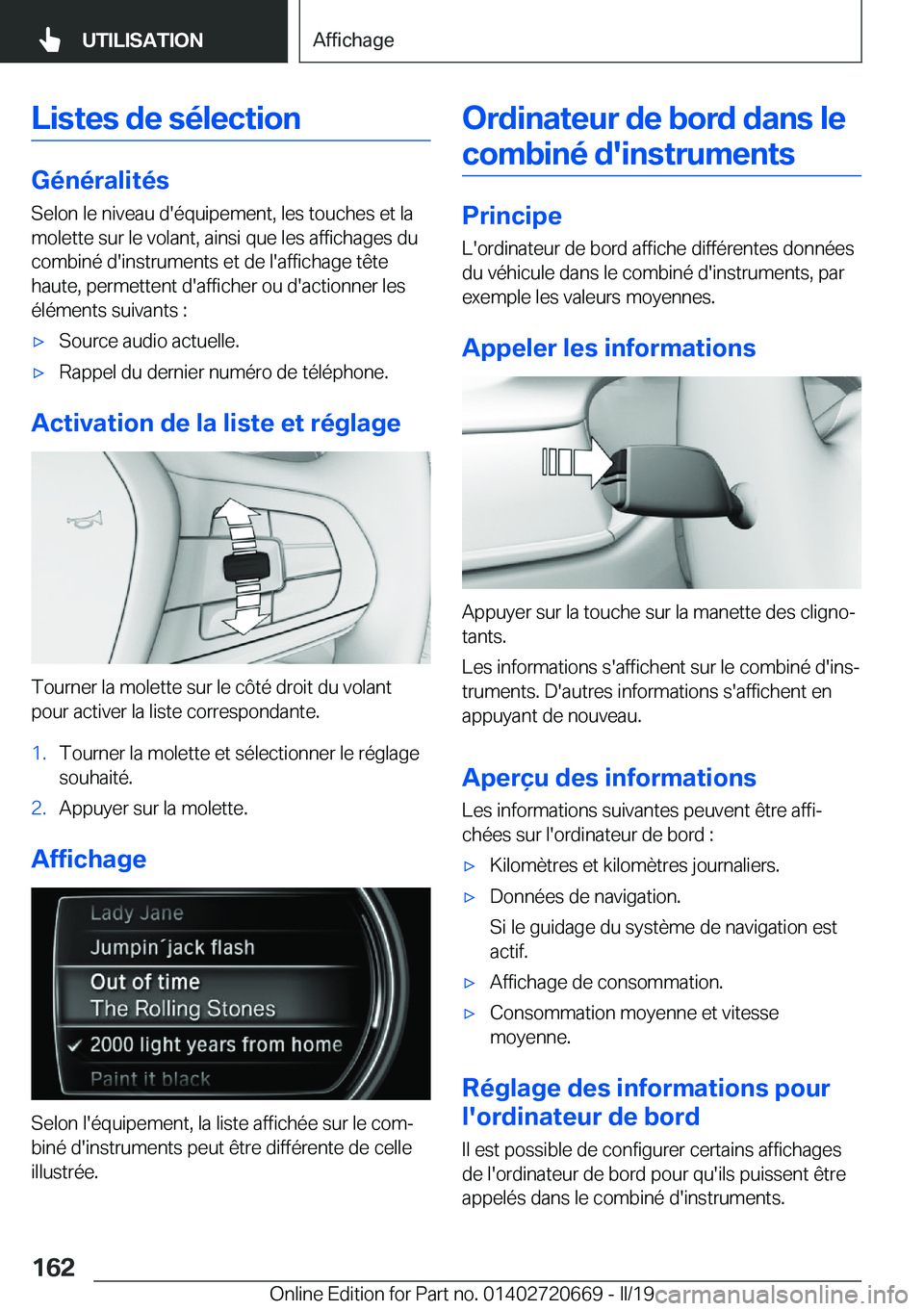BMW M5 2019  Notices Demploi (in French) �L�i�s�t�e�s��d�e��s�é�l�e�c�t�i�o�n
�G�é�n�é�r�a�l�i�t�é�s
�S�e�l�o�n��l�e��n�i�v�e�a�u��d�'�é�q�u�i�p�e�m�e�n�t�,��l�e�s��t�o�u�c�h�e�s��e�t��l�a
�m�o�l�e�t�t�e��s�u�r��l�e��v�o