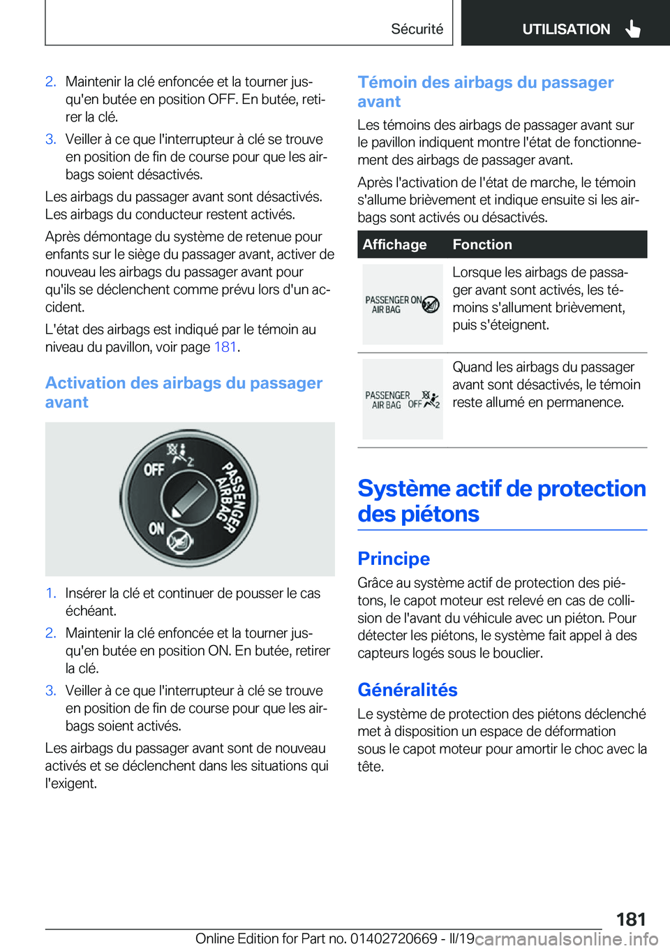 BMW M5 2019  Notices Demploi (in French) �2�.�M�a�i�n�t�e�n�i�r��l�a��c�l�é��e�n�f�o�n�c�é�e��e�t��l�a��t�o�u�r�n�e�r��j�u�sj
�q�u�'�e�n��b�u�t�é�e��e�n��p�o�s�i�t�i�o�n��O�F�F�.��E�n��b�u�t�é�e�,��r�e�t�ij �r�e�r��l