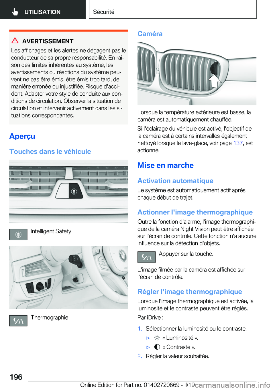 BMW M5 2019  Notices Demploi (in French) �A�V�E�R�T�I�S�S�E�M�E�N�T
�L�e�s��a�f�f�i�c�h�a�g�e�s��e�t��l�e�s��a�l�e�r�t�e�s��n�e��d�é�g�a�g�e�n�t��p�a�s��l�e �c�o�n�d�u�c�t�e�u�r��d�e��s�a��p�r�o�p�r�e��r�e�s�p�o�n�s�a�b�i�l�i�t�